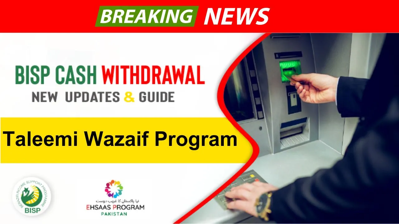 Exciting News! Now Withdraw Taleemi Wazaif Money From BISP Supported Banks, Latest Updates 2024